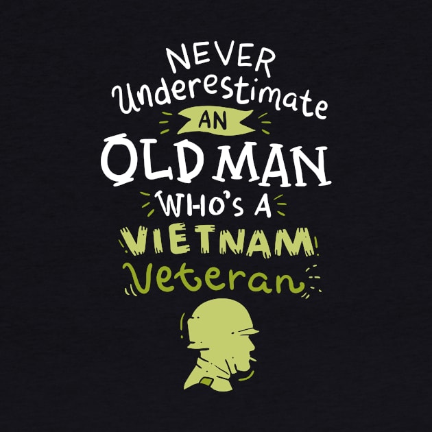 Never underestimate an old man who's a Vietnam Veteran by dennex85